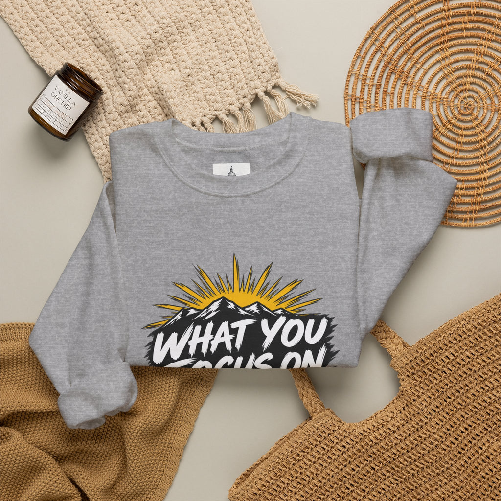 What You Focus On Grows Crewneck Sweatshirt — Motivational Graphic Pullover