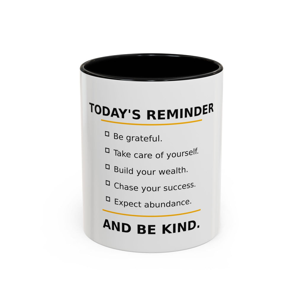 Motivational Coffee Mug – "Today's Reminder: And Be Kind." Inspirational Morning Cup (11/15oz)