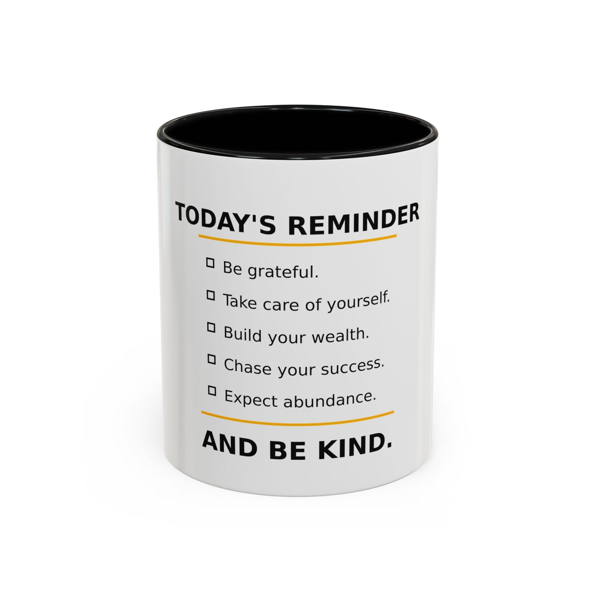 Motivational Coffee Mug – "Today's Reminder: And Be Kind." Inspirational Morning Cup (11/15oz)