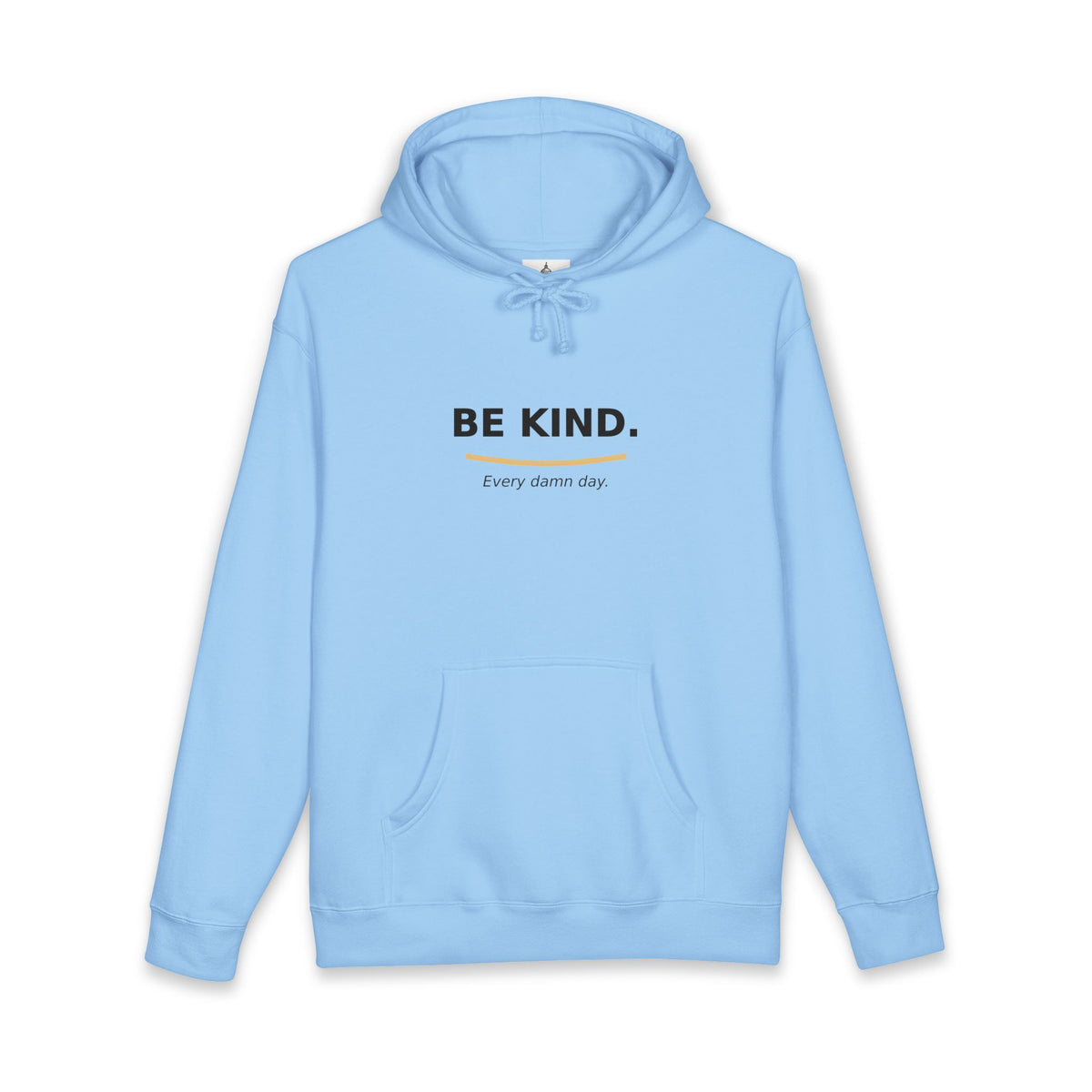 Be Kind Hoodie - "Be Kind. Every damn day." Minimal Positive Message Hooded Sweatshirt
