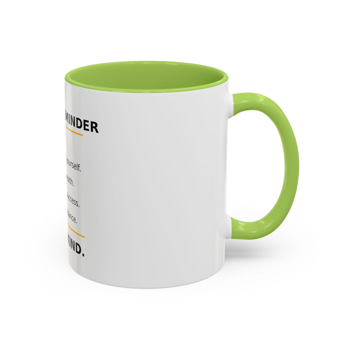 Motivational Coffee Mug – "Today's Reminder: And Be Kind." Inspirational Morning Cup (11/15oz)