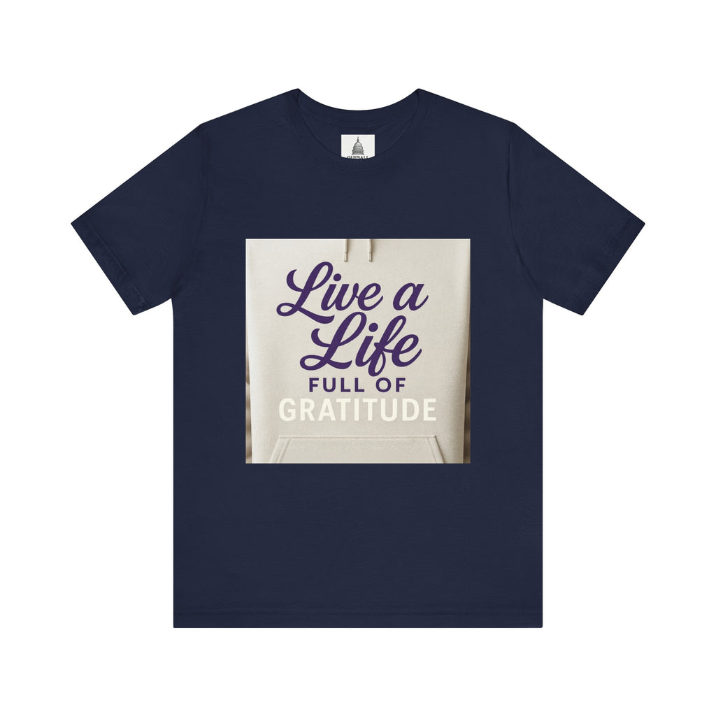 Gratitude Tee - Live a Life Full of Gratitude, Motivational Shirt, Positive Vibes T-Shirt, Gift for Friends, Inspirational Apparel