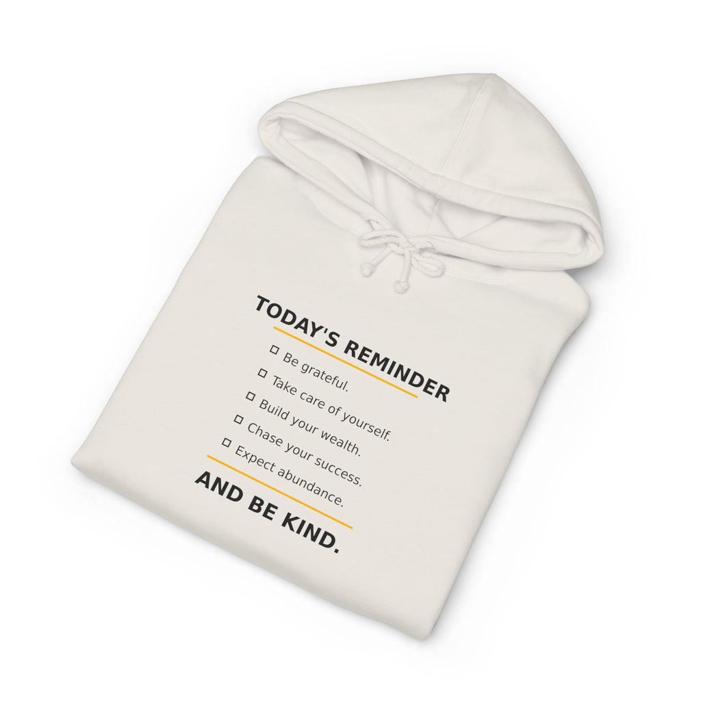 Reminder Hoodie — "Today's Reminder: Be Kind" Comfort Sweatshirt