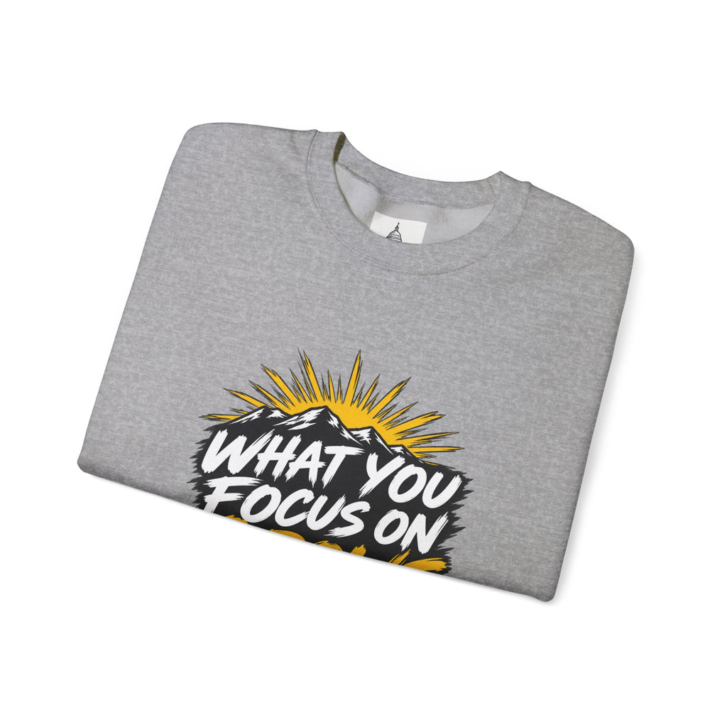 What You Focus On Grows Crewneck Sweatshirt — Motivational Graphic Pullover