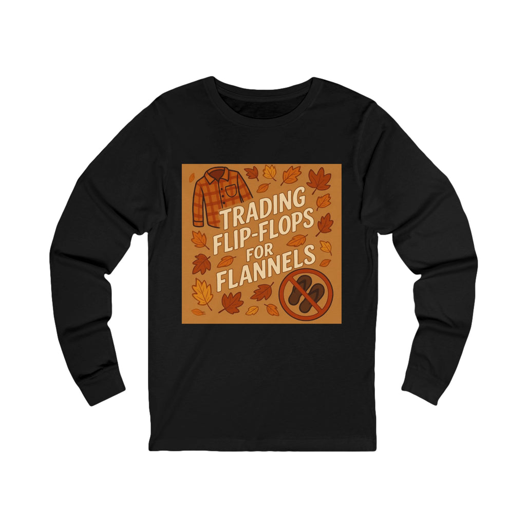 Trading Flip-Flops for Flannels Long Sleeve Tee | Fall Apparel, Unisex Top, Cozy Style, Autumn T-Shirt, Seasonal Fashion
