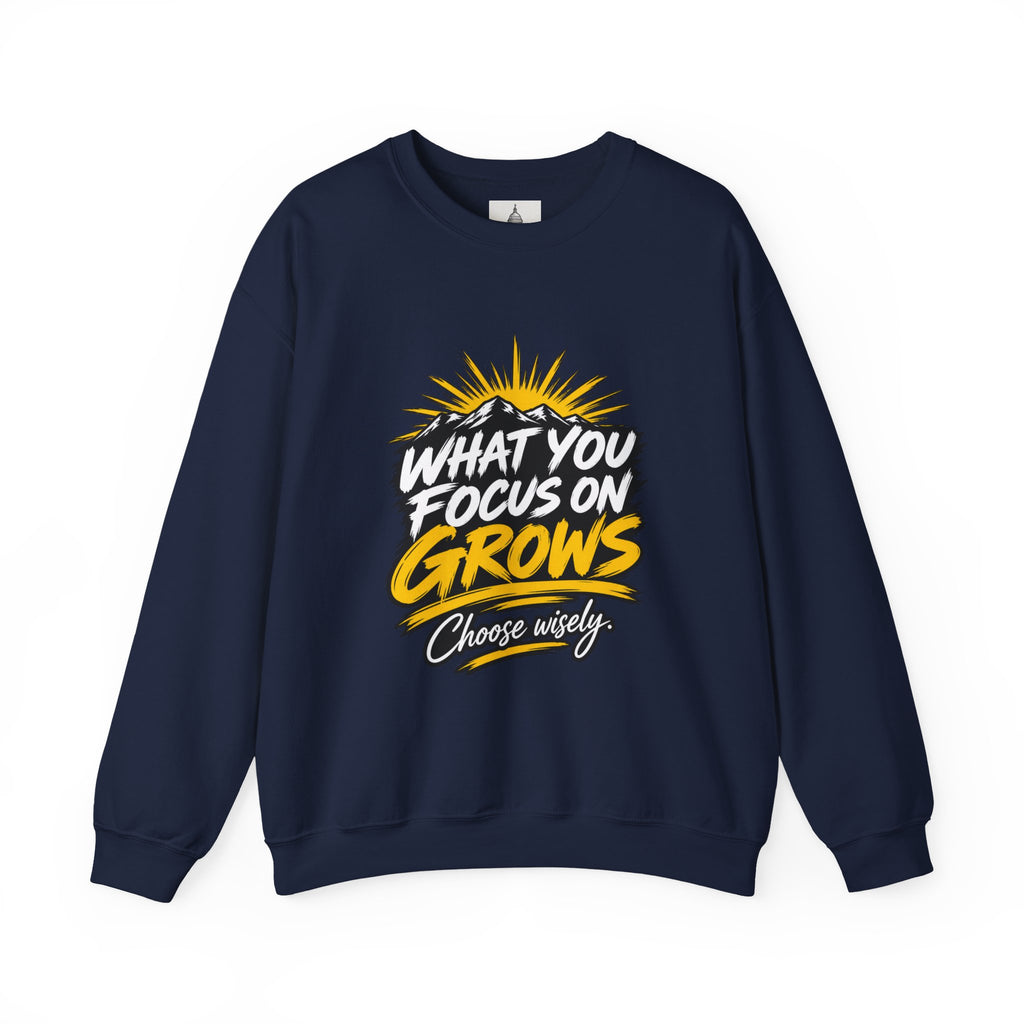 What You Focus On Grows Crewneck Sweatshirt — Motivational Graphic Pullover