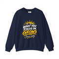 What You Focus On Grows Crewneck Sweatshirt — Motivational Graphic Pullover