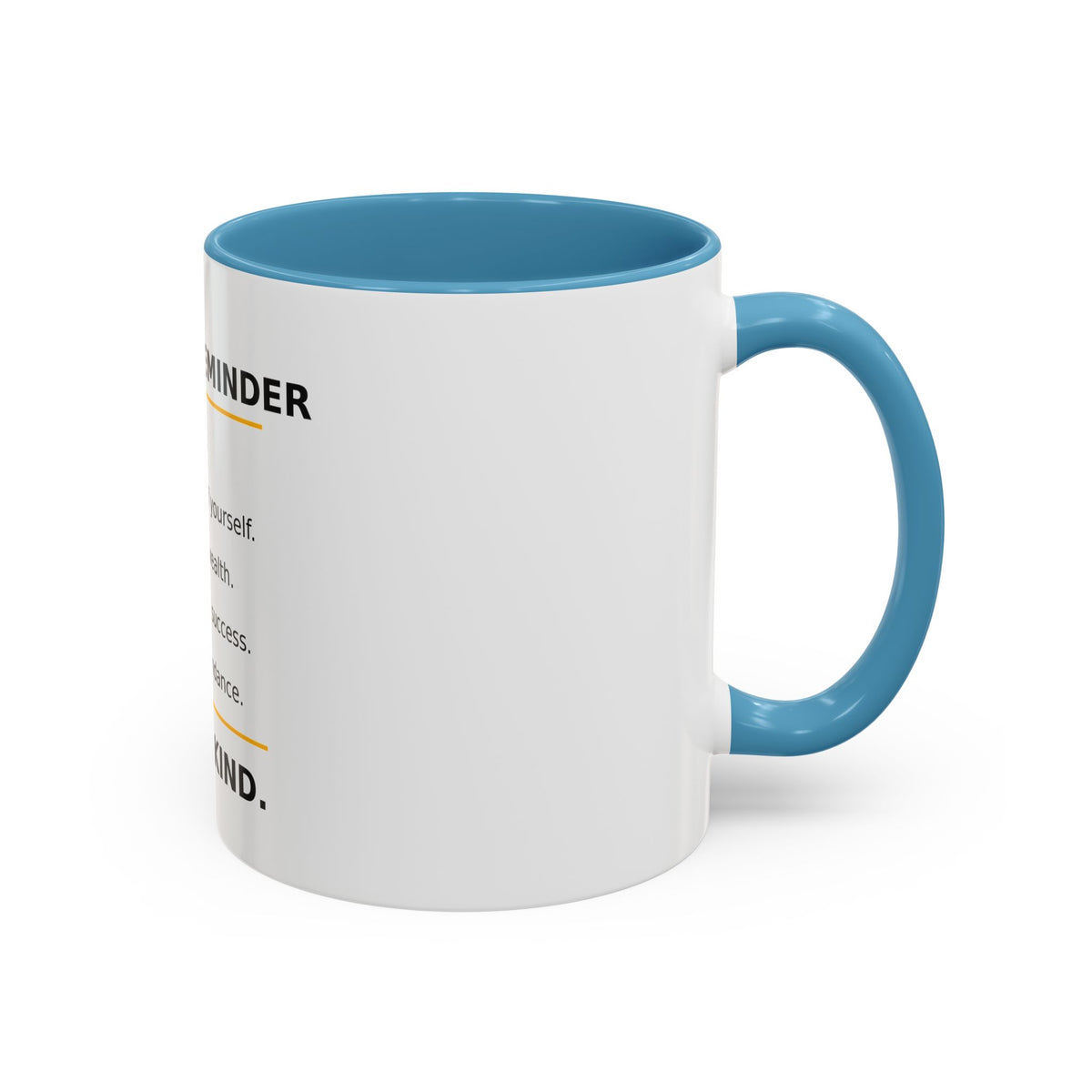 Motivational Coffee Mug – "Today's Reminder: And Be Kind." Inspirational Morning Cup (11/15oz)