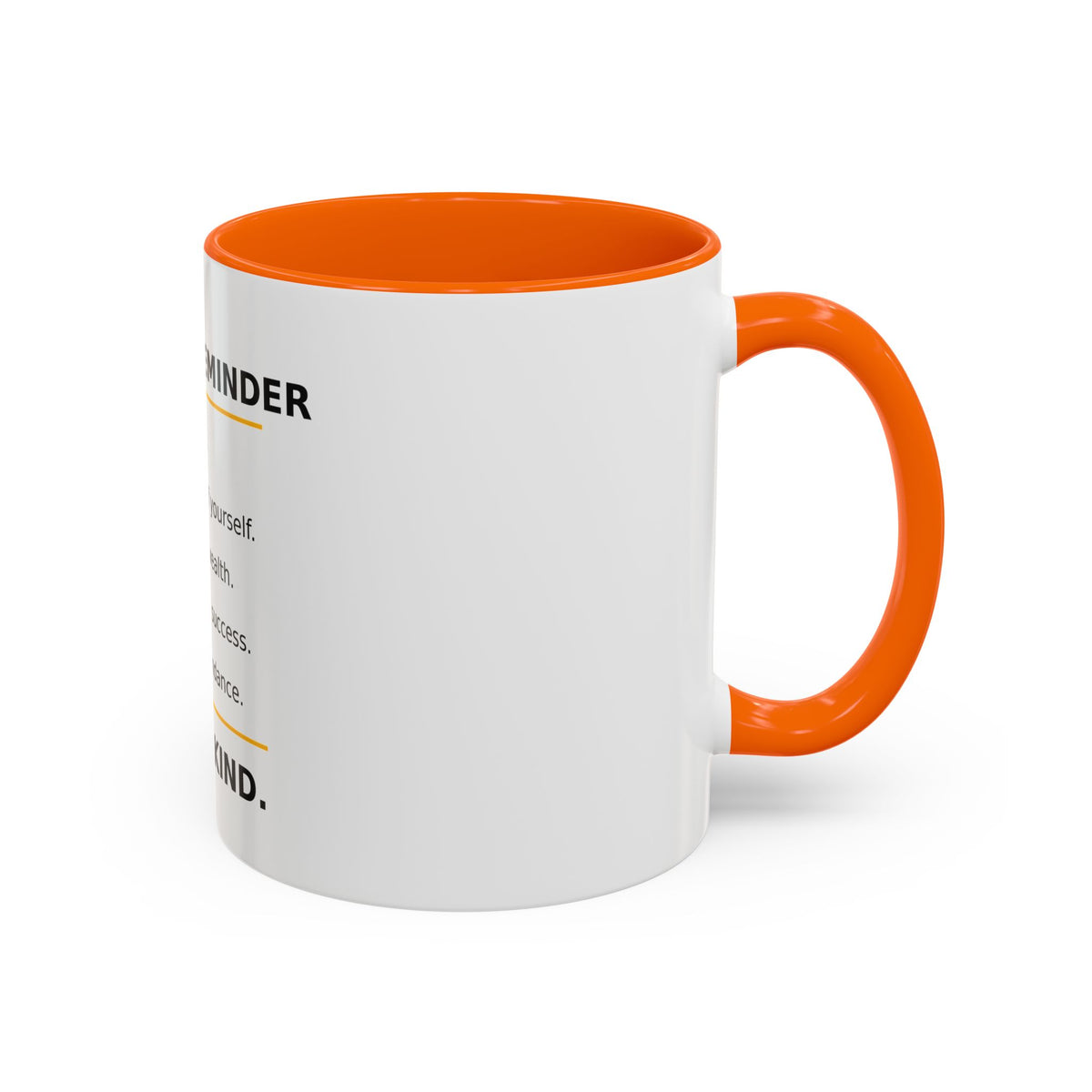 Motivational Coffee Mug – "Today's Reminder: And Be Kind." Inspirational Morning Cup (11/15oz)