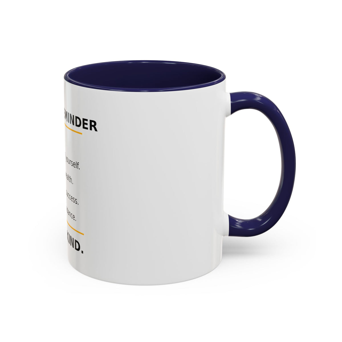 Motivational Coffee Mug – "Today's Reminder: And Be Kind." Inspirational Morning Cup (11/15oz)