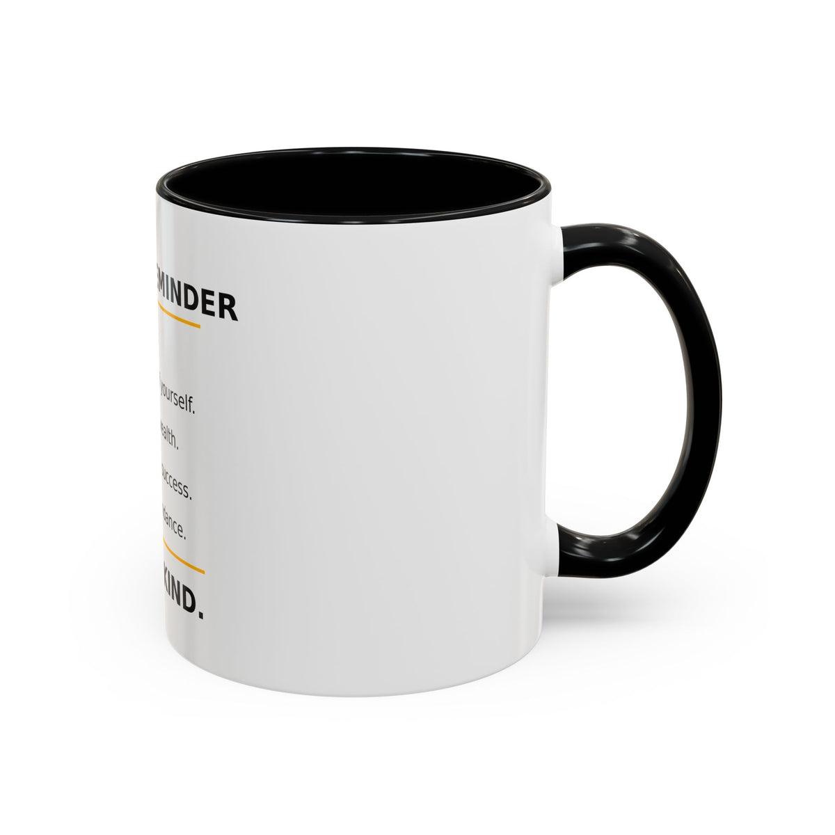 Motivational Coffee Mug – "Today's Reminder: And Be Kind." Inspirational Morning Cup (11/15oz)