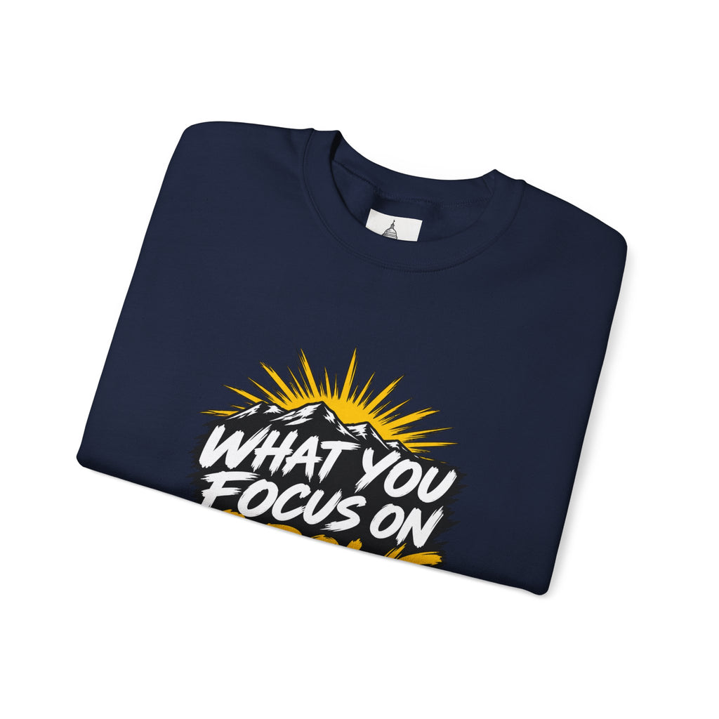 What You Focus On Grows Crewneck Sweatshirt — Motivational Graphic Pullover
