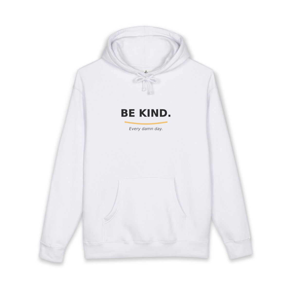 Be Kind Hoodie - "Be Kind. Every damn day." Minimal Positive Message Hooded Sweatshirt