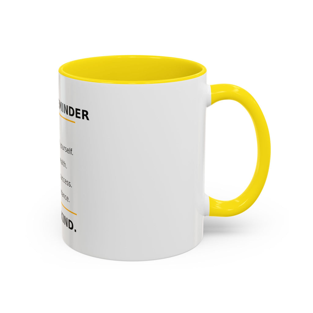 Motivational Coffee Mug – "Today's Reminder: And Be Kind." Inspirational Morning Cup (11/15oz)