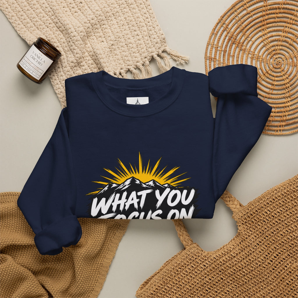 What You Focus On Grows Crewneck Sweatshirt — Motivational Graphic Pullover