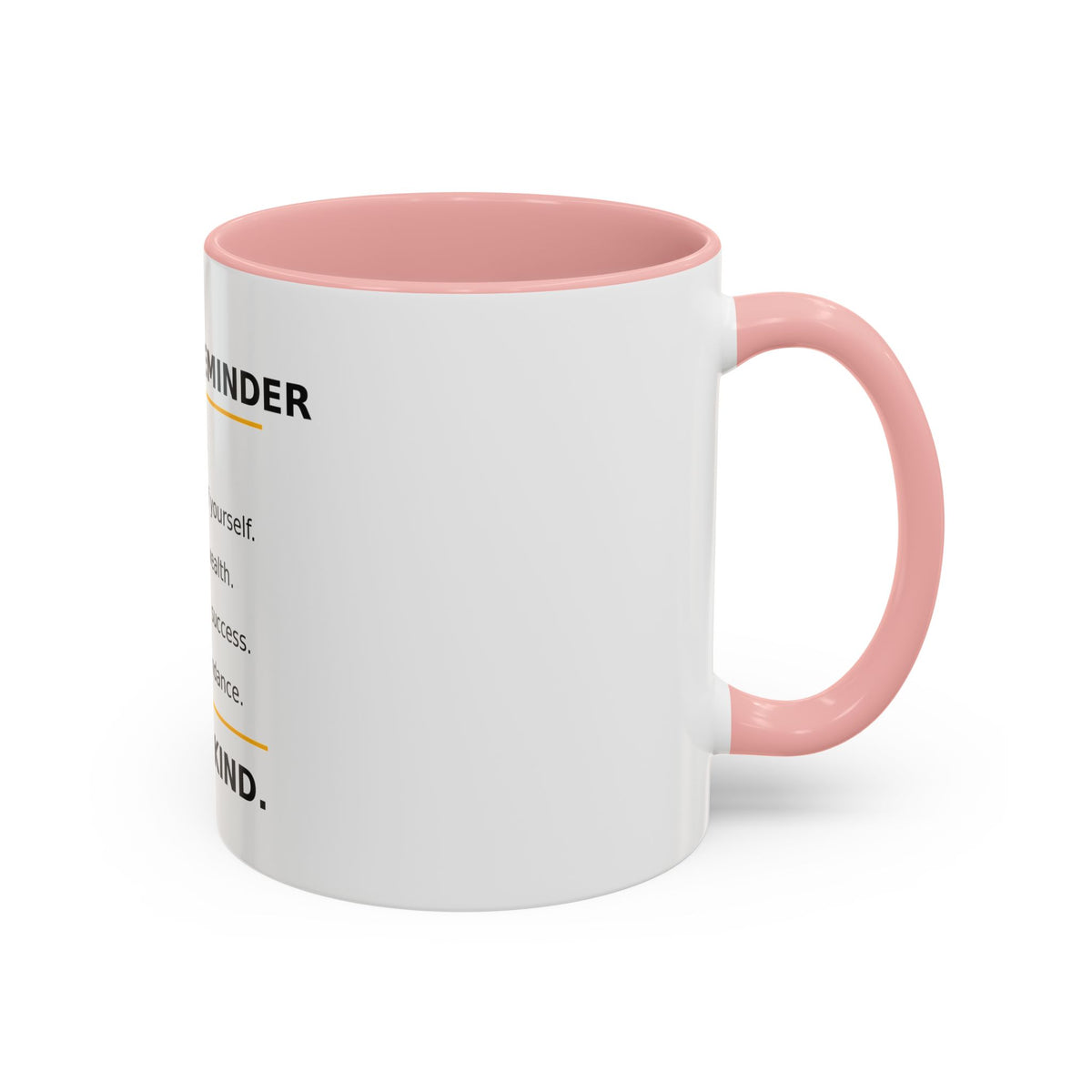 Motivational Coffee Mug – "Today's Reminder: And Be Kind." Inspirational Morning Cup (11/15oz)